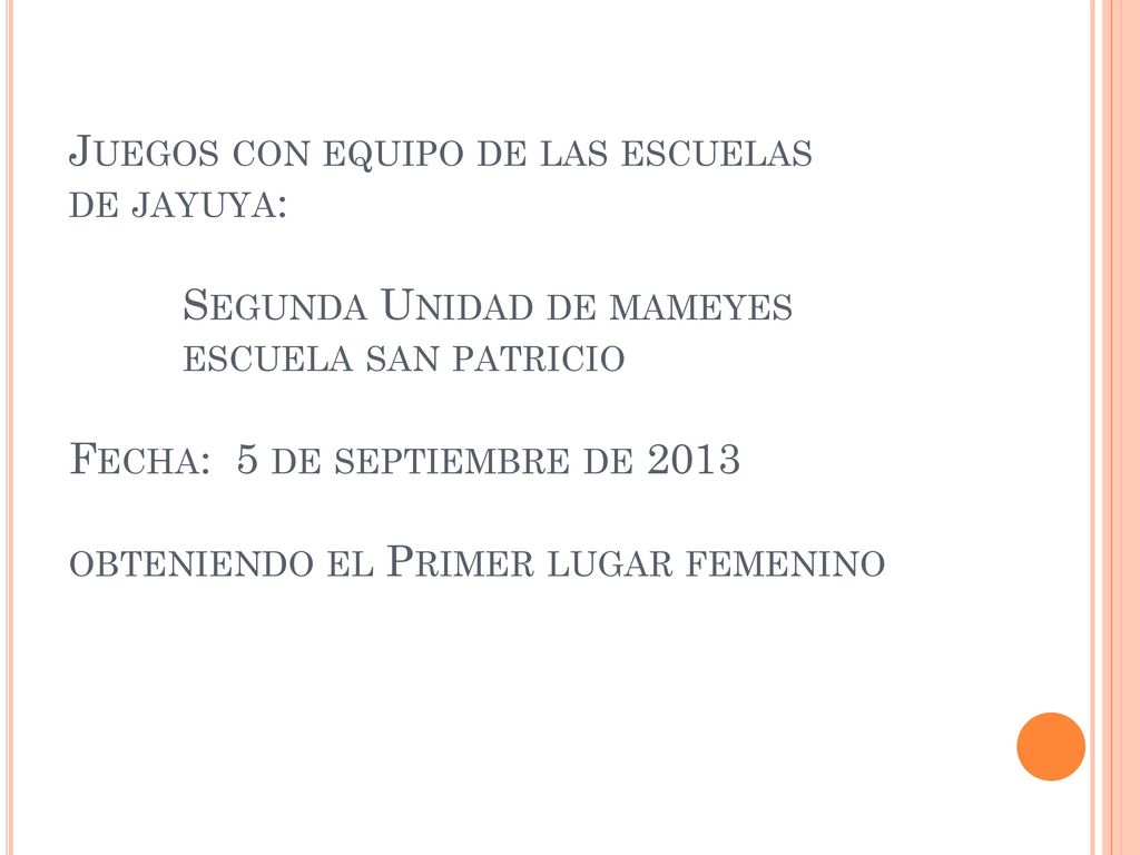 Juegos con equipo de las escuelas de jayuya: Segunda Unidad de mameyes escuela san patricio Fecha: 5 de septiembre de 2013 obteniendo el Primer lugar femenino