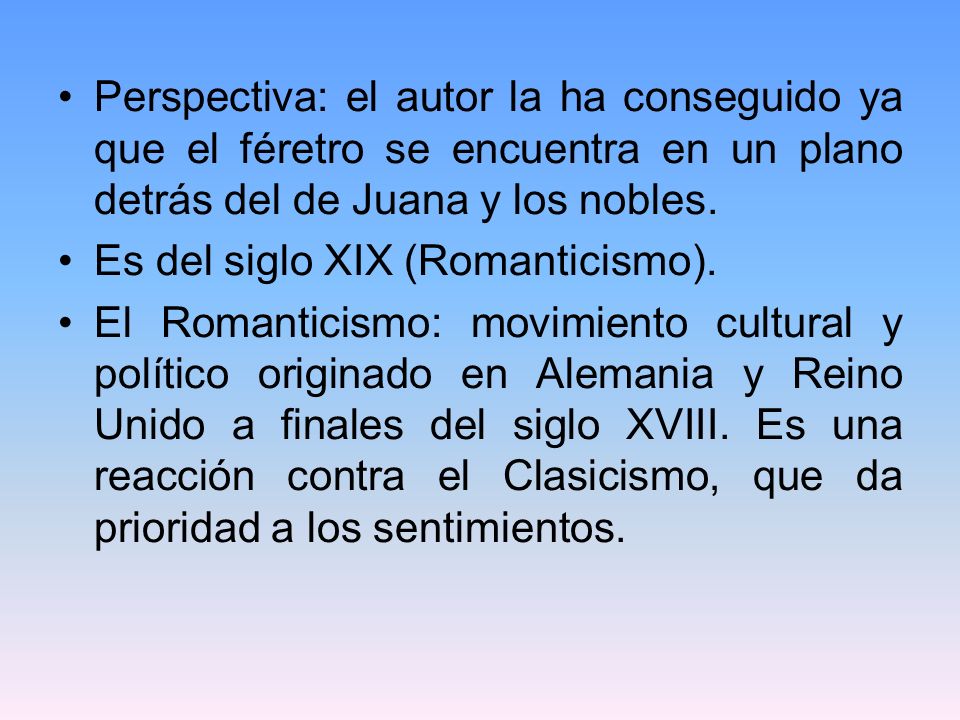 Perspectiva: el autor la ha conseguido ya que el féretro se encuentra en un plano detrás del de Juana y los nobles.