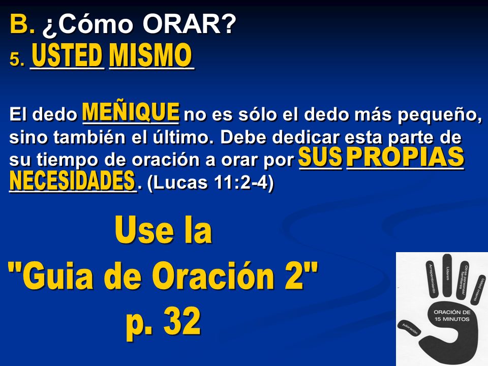 ¿Cómo ORAR Use la Guia de Oración 2 p. 32 _______ ________