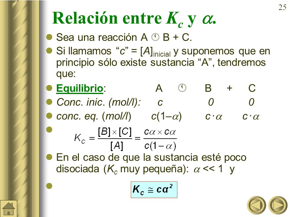 Relación entre Kc y . Sea una reacción A  B + C.