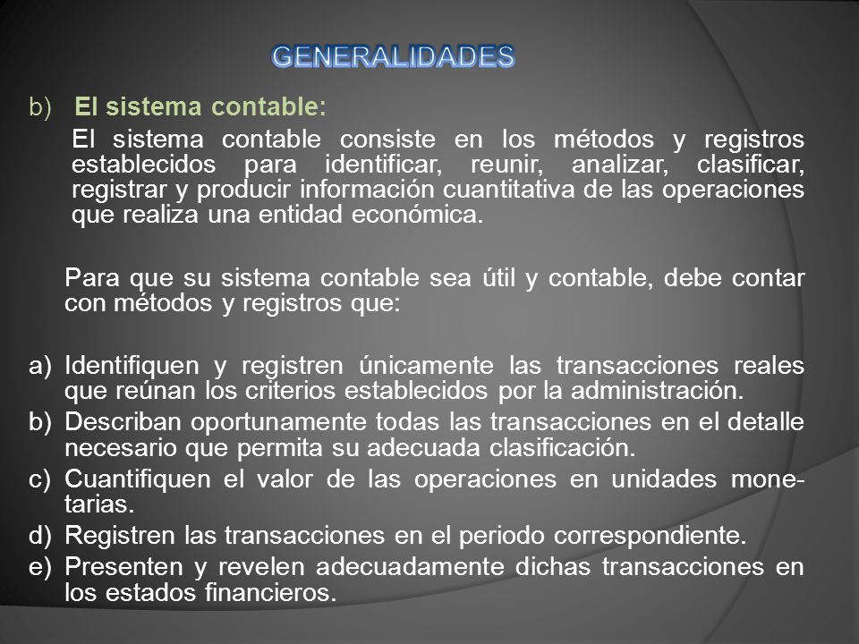 GENERALIDADES b) El sistema contable: