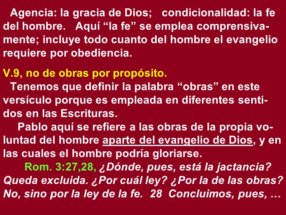 Agencia: la gracia de Dios; condicionalidad: la fe del hombre