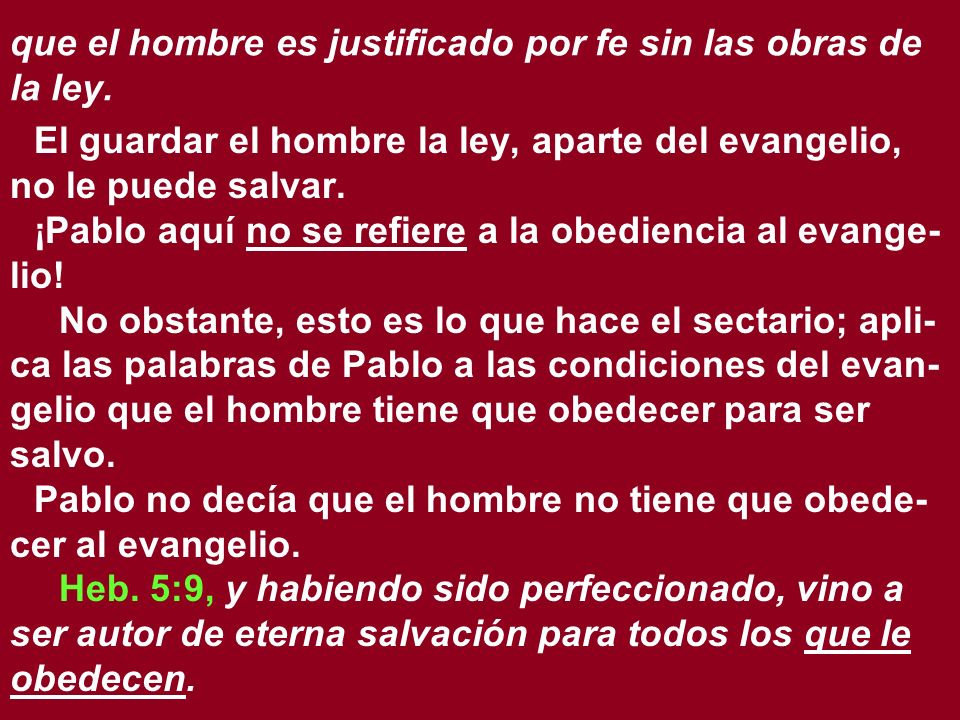 que el hombre es justificado por fe sin las obras de la ley.