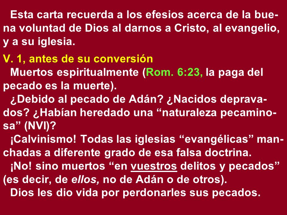 Esta carta recuerda a los efesios acerca de la bue-na voluntad de Dios al darnos a Cristo, al evangelio, y a su iglesia.