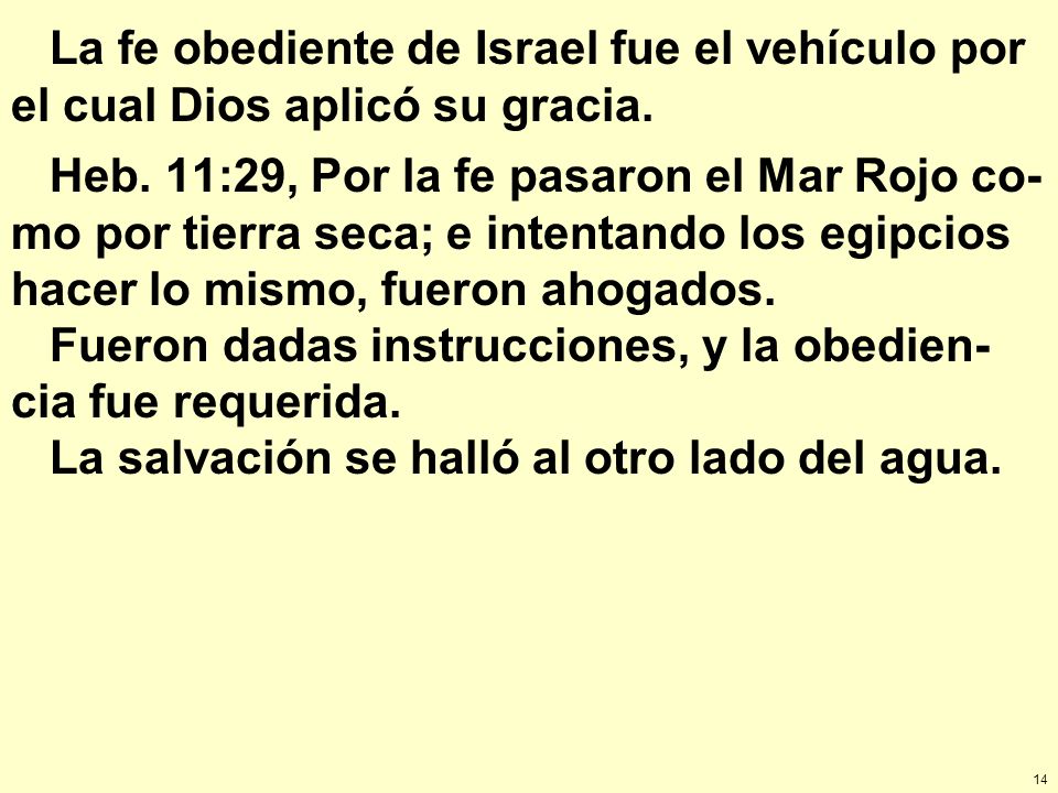 La fe obediente de Israel fue el vehículo por el cual Dios aplicó su gracia.
