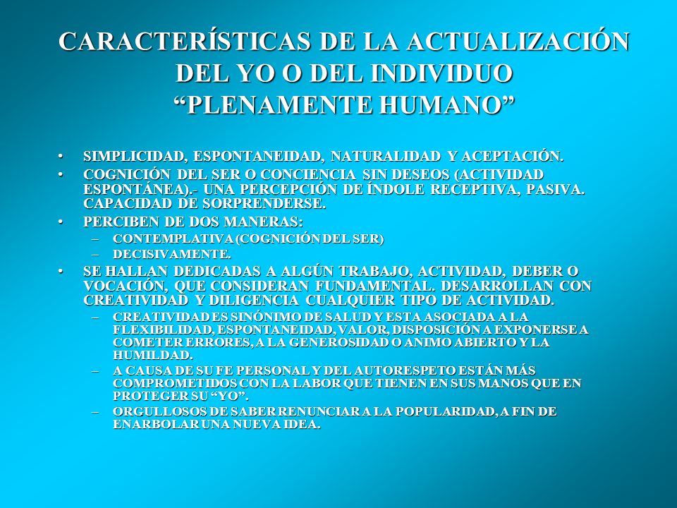 CARACTERÍSTICAS DE LA ACTUALIZACIÓN DEL YO O DEL INDIVIDUO PLENAMENTE HUMANO