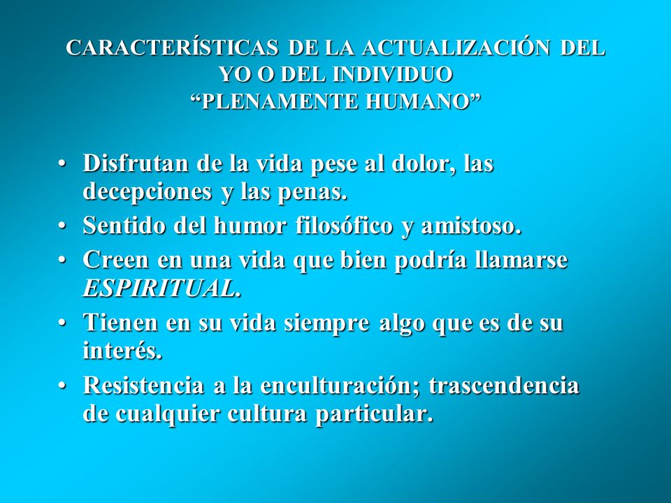 Disfrutan de la vida pese al dolor, las decepciones y las penas.