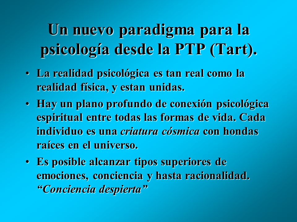 Un nuevo paradigma para la psicología desde la PTP (Tart).
