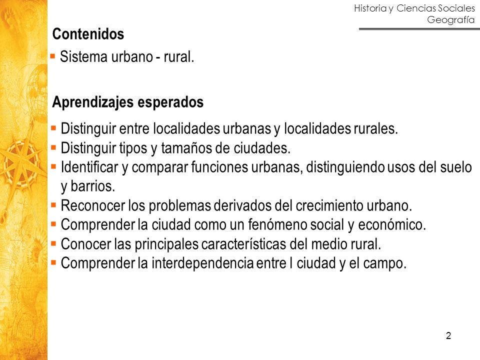 Contenidos Sistema urbano - rural. Aprendizajes esperados. Distinguir entre localidades urbanas y localidades rurales.