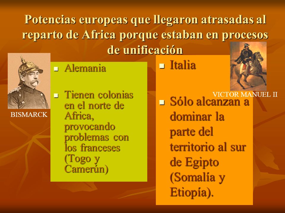 Potencias europeas que llegaron atrasadas al reparto de Africa porque estaban en procesos de unificación