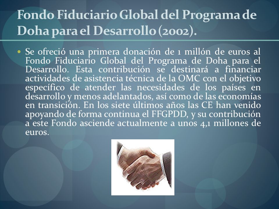 Fondo Fiduciario Global del Programa de Doha para el Desarrollo (2002).
