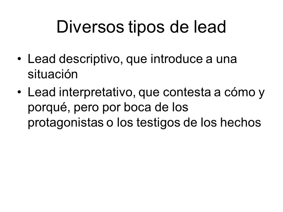 Diversos tipos de lead Lead descriptivo, que introduce a una situación