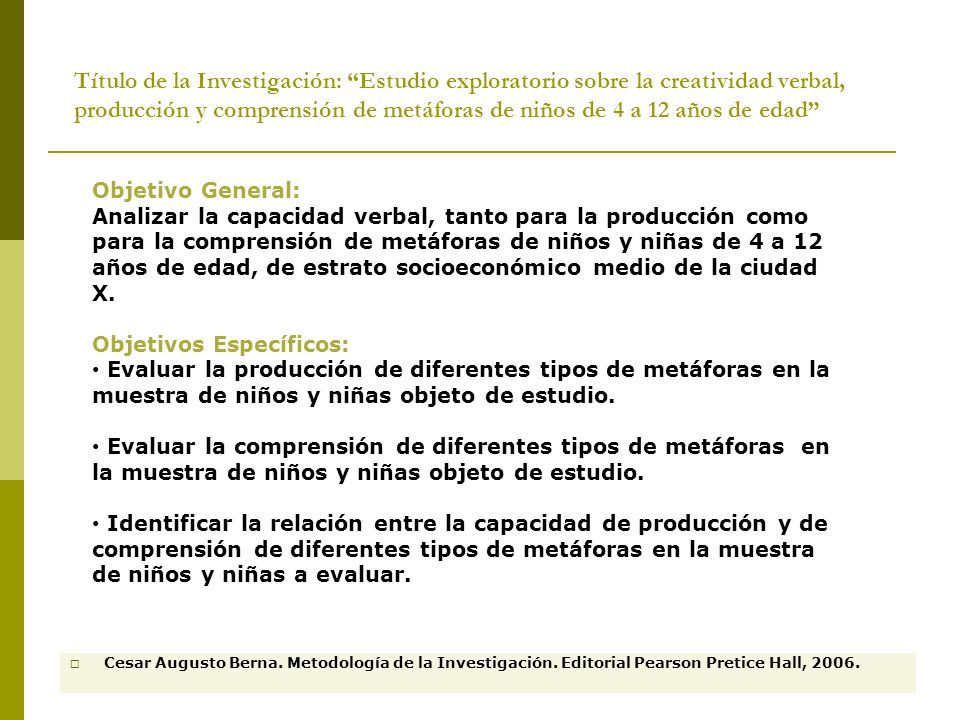 Título de la Investigación: Estudio exploratorio sobre la creatividad verbal, producción y comprensión de metáforas de niños de 4 a 12 años de edad
