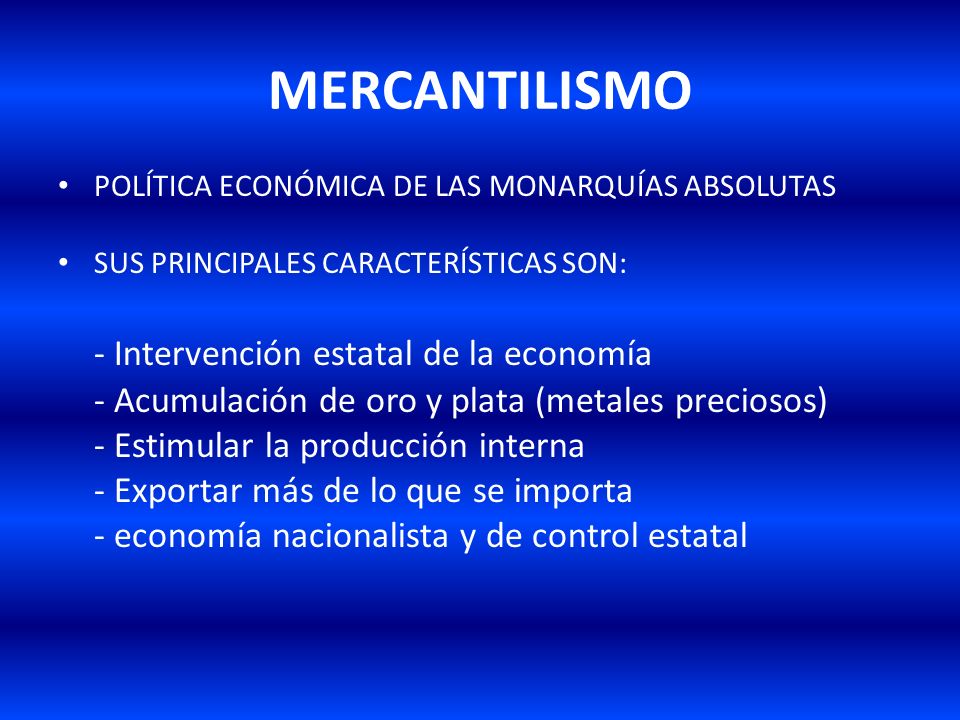MERCANTILISMO - Intervención estatal de la economía