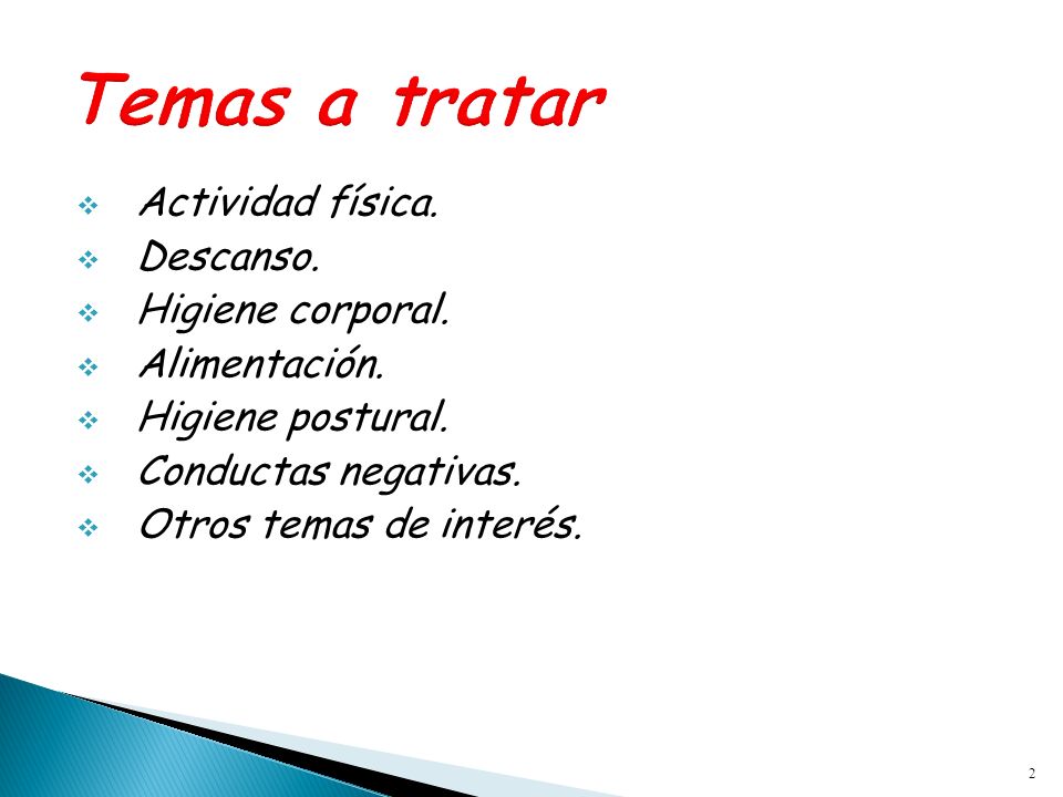 Temas a tratar Actividad física. Descanso. Higiene corporal.