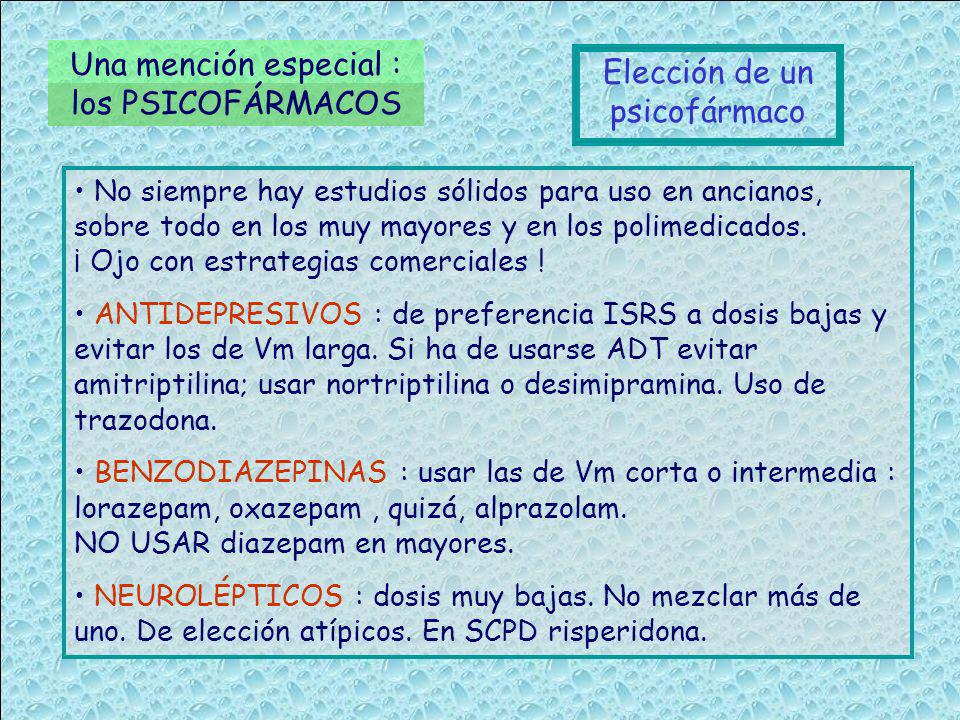 Una mención especial : los PSICOFÁRMACOS Elección de un psicofármaco