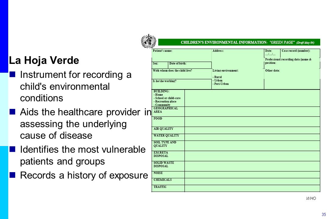 La Hoja Verde Instrument for recording a child s environmental conditions. Aids the healthcare provider in assessing the underlying cause of disease.