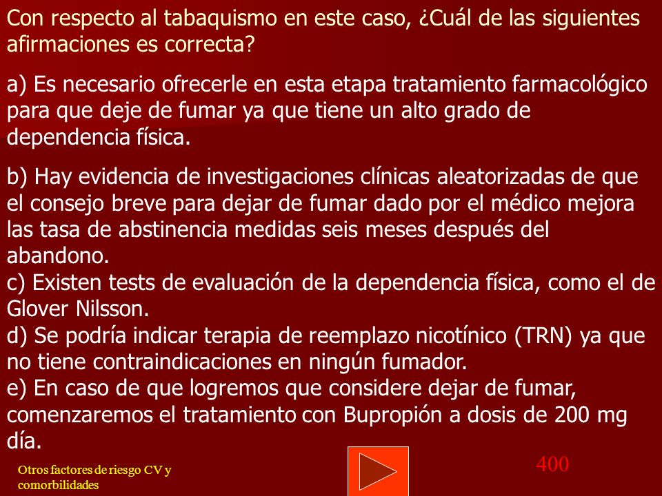 c) Existen tests de evaluación de la dependencia física, como el de