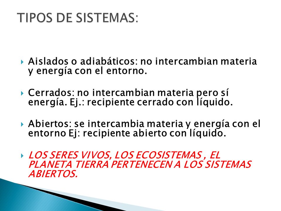 TIPOS DE SISTEMAS: Aislados o adiabáticos: no intercambian materia y energía con el entorno.