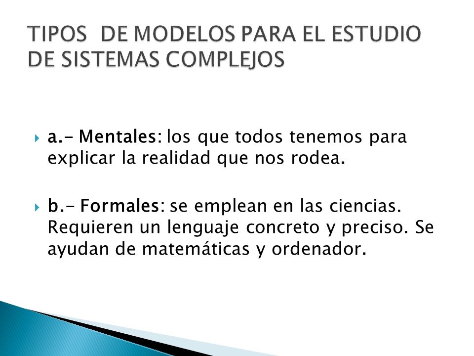 TIPOS DE MODELOS PARA EL ESTUDIO DE SISTEMAS COMPLEJOS