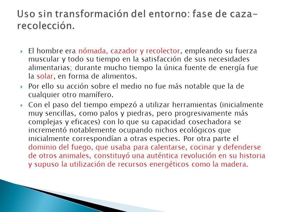 Uso sin transformación del entorno: fase de caza-recolección.