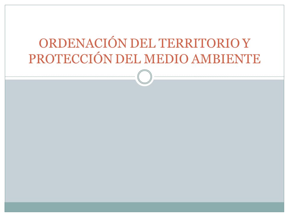 ORDENACIÓN DEL TERRITORIO Y PROTECCIÓN DEL MEDIO AMBIENTE