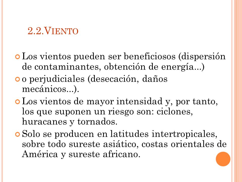 2.2.Viento Los vientos pueden ser beneficiosos (dispersión de contaminantes, obtención de energía...)