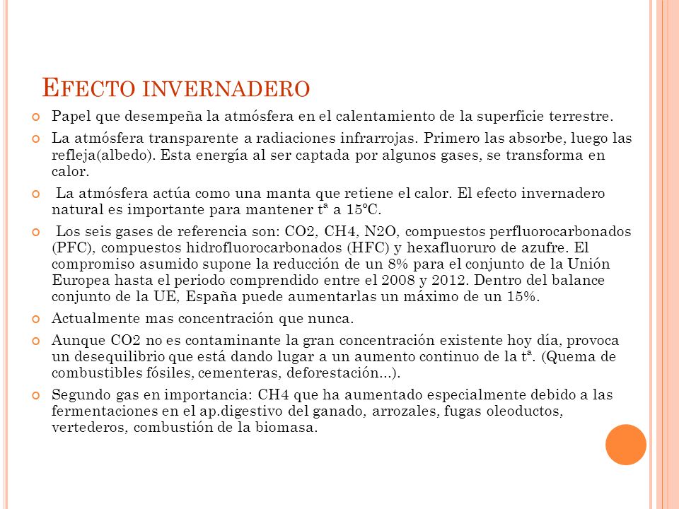 Efecto invernadero Papel que desempeña la atmósfera en el calentamiento de la superficie terrestre.