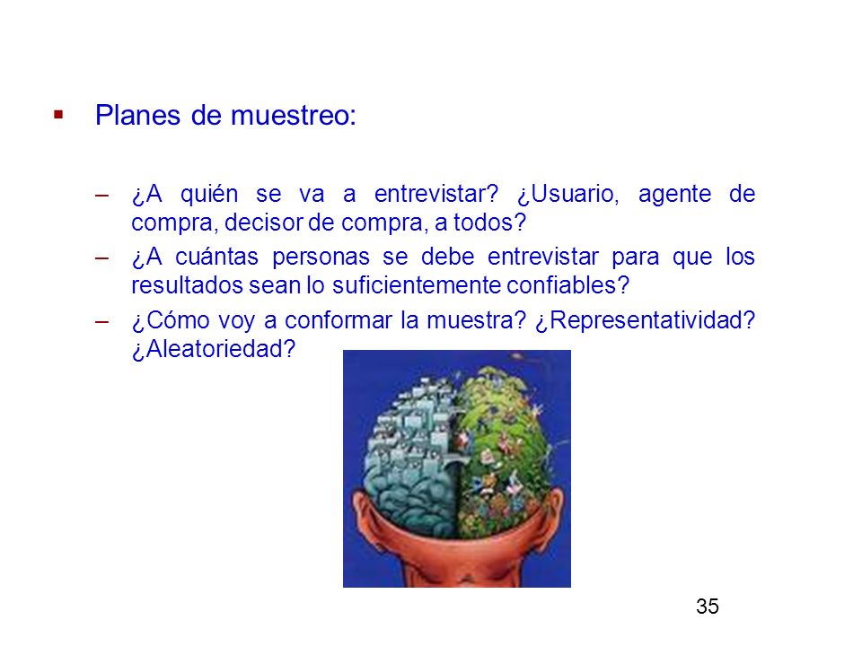 Planes de muestreo: ¿A quién se va a entrevistar ¿Usuario, agente de compra, decisor de compra, a todos
