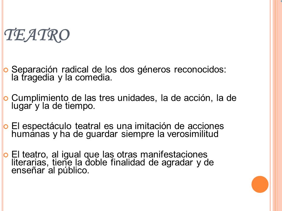 TEATRO Separación radical de los dos géneros reconocidos: la tragedia y la comedia.
