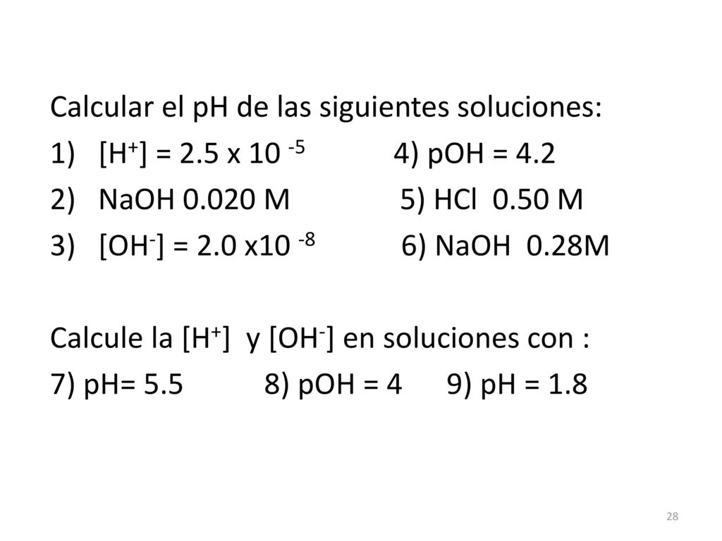 Calcular el pH de las siguientes soluciones: