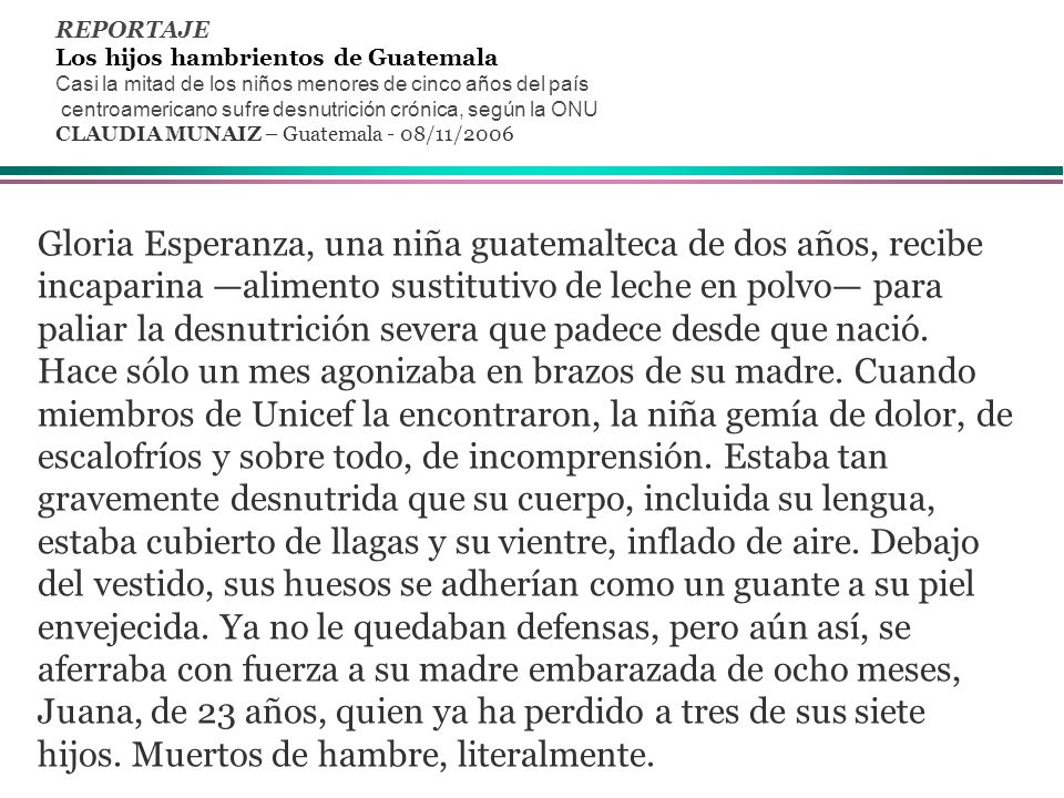 REPORTAJE Los hijos hambrientos de Guatemala. Casi la mitad de los niños menores de cinco años del país.