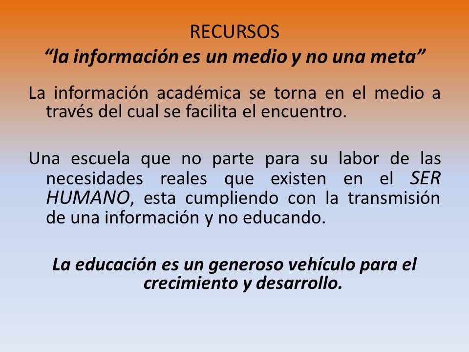 RECURSOS la información es un medio y no una meta