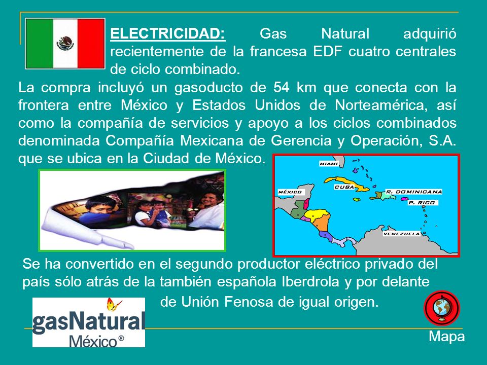 ELECTRICIDAD: Gas Natural adquirió recientemente de la francesa EDF cuatro centrales de ciclo combinado.