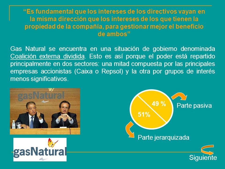 Es fundamental que los intereses de los directivos vayan en la misma dirección que los intereses de los que tienen la propiedad de la compañía, para gestionar mejor el beneficio de ambos
