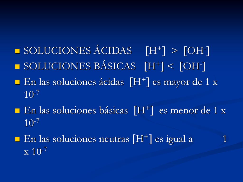 SOLUCIONES ÁCIDAS H+ > OH-
