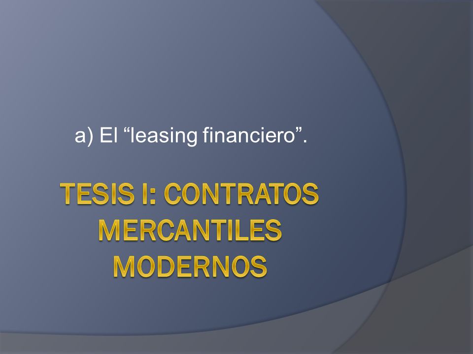 Tesis I: contratos mercantiles modernos