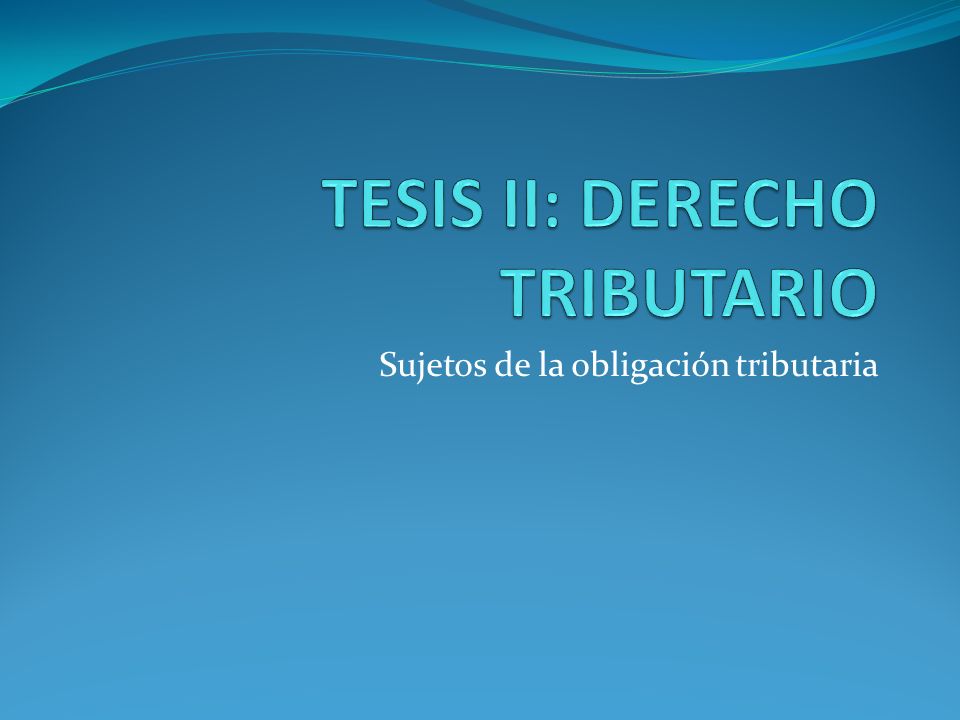 TESIS II: DERECHO TRIBUTARIO
