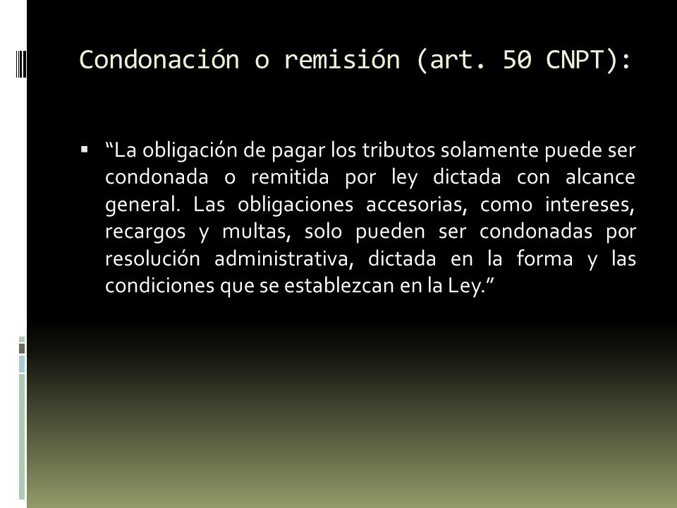 Condonación o remisión (art. 50 CNPT):