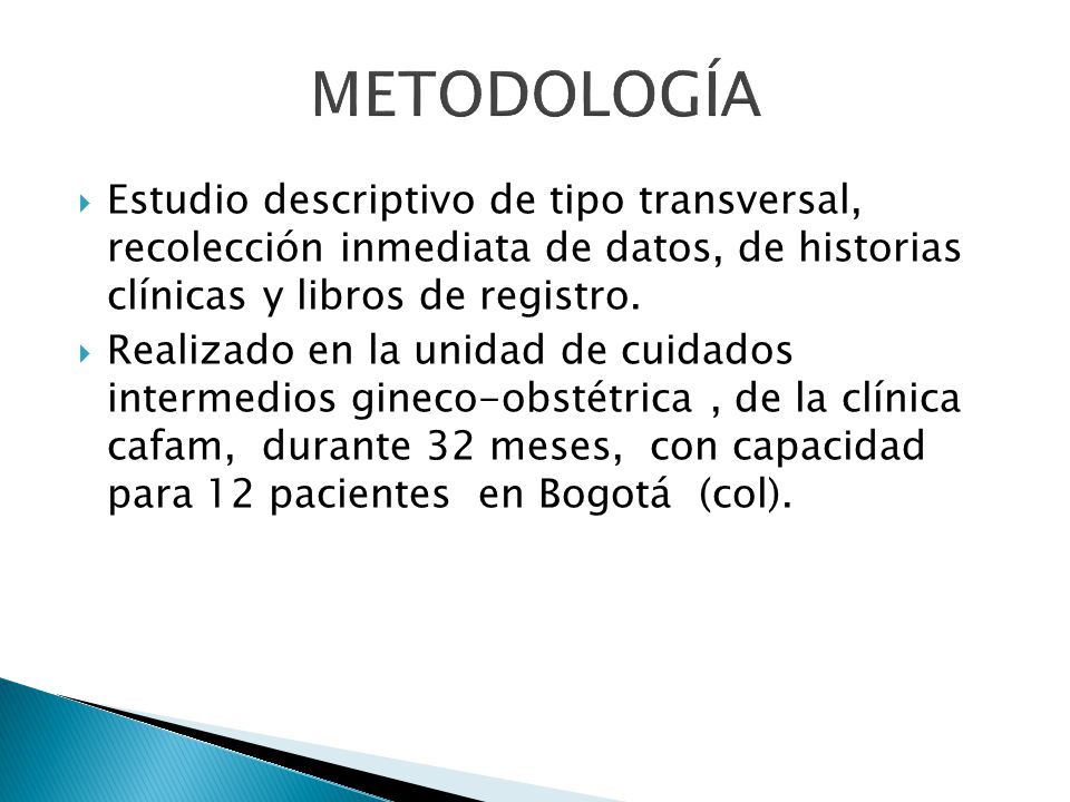 METODOLOGÍA Estudio descriptivo de tipo transversal, recolección inmediata de datos, de historias clínicas y libros de registro.