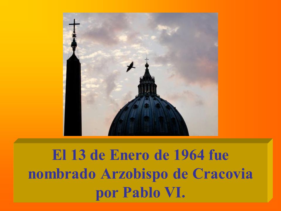 El 13 de Enero de 1964 fue nombrado Arzobispo de Cracovia por Pablo VI.
