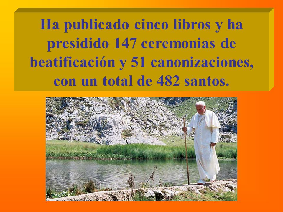 Ha publicado cinco libros y ha presidido 147 ceremonias de beatificación y 51 canonizaciones, con un total de 482 santos.