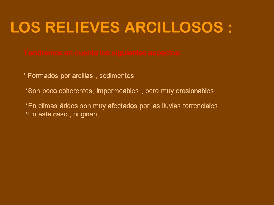 LOS RELIEVES ARCILLOSOS :