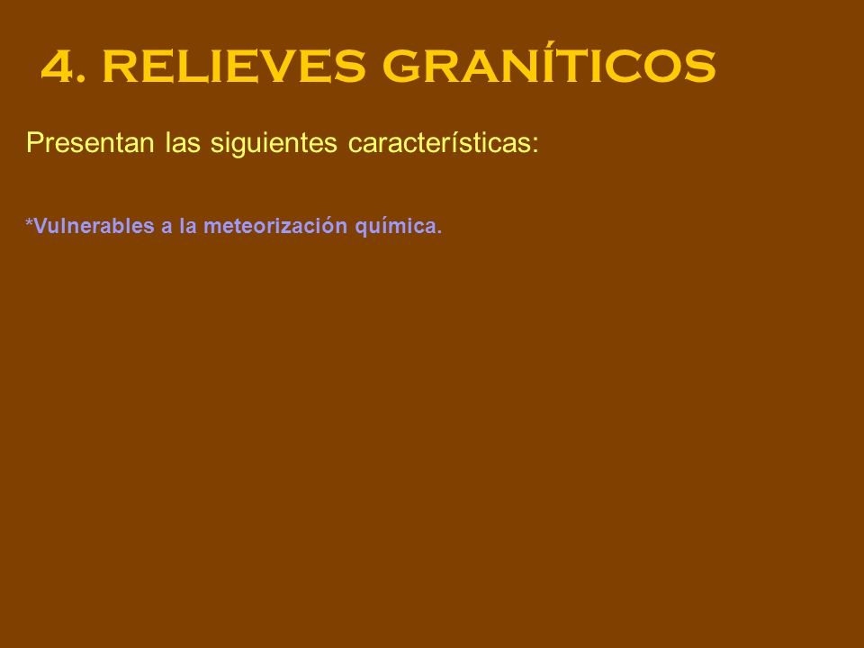 4. RELIEVES GRANÍTICOS Presentan las siguientes características: