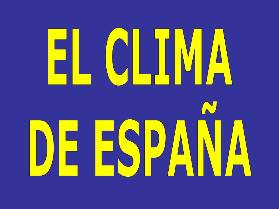 EL CLIMA DE ESPAÑA