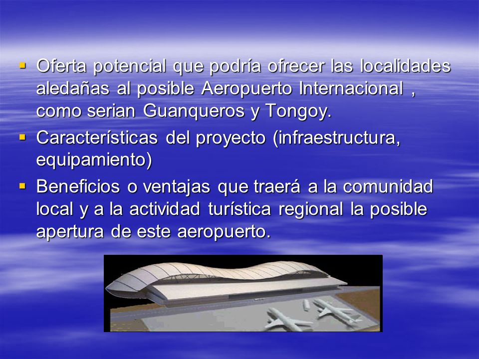 Oferta potencial que podría ofrecer las localidades aledañas al posible Aeropuerto Internacional , como serian Guanqueros y Tongoy.