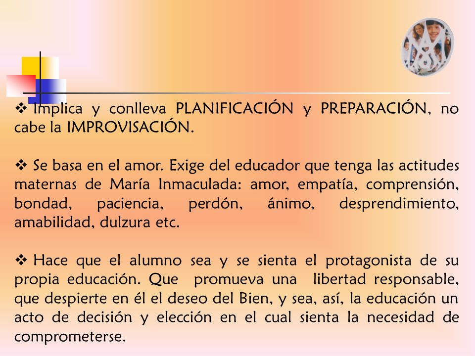 Implica y conlleva PLANIFICACIÓN y PREPARACIÓN, no cabe la IMPROVISACIÓN.