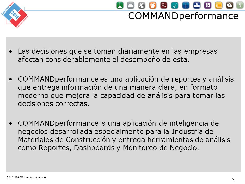 COMMANDperformance Las decisiones que se toman diariamente en las empresas afectan considerablemente el desempeño de esta.