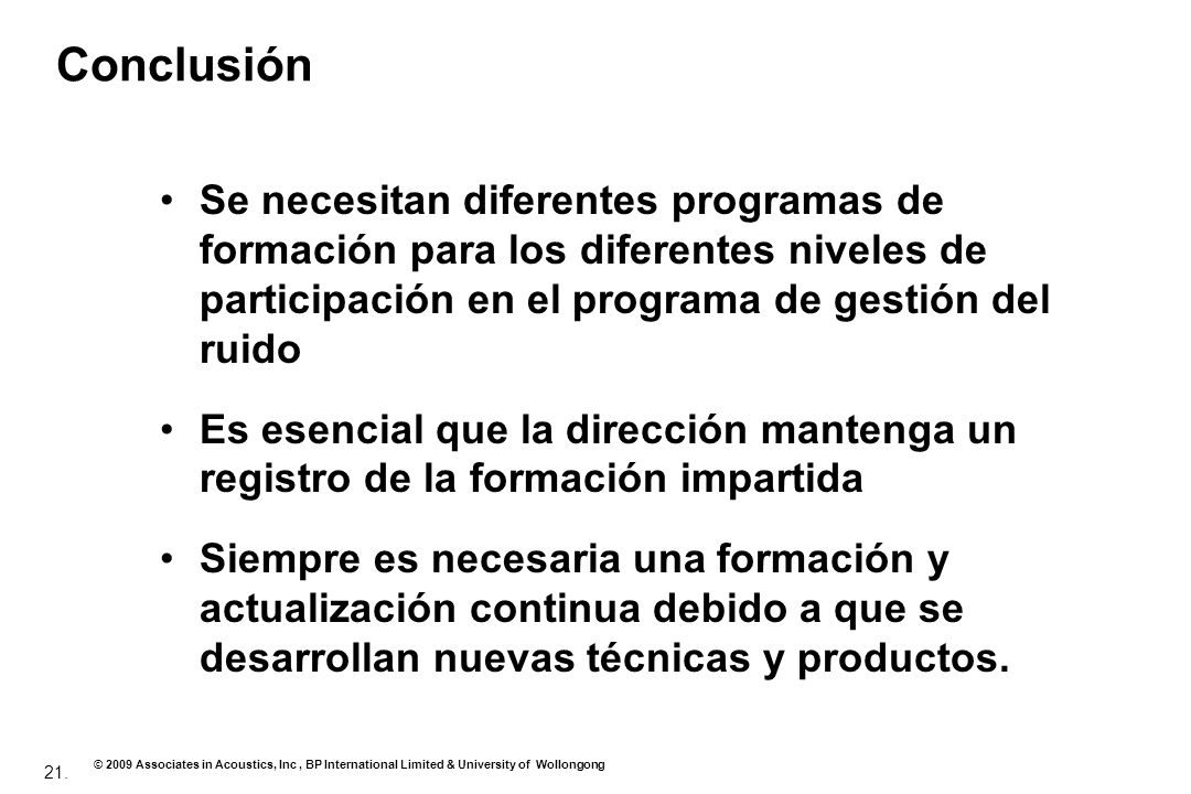 Conclusión Se necesitan diferentes programas de formación para los diferentes niveles de participación en el programa de gestión del ruido.