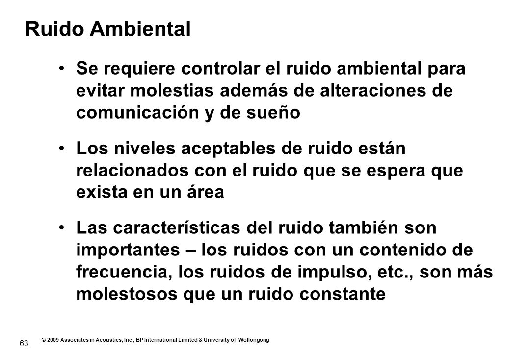Ruido Ambiental Se requiere controlar el ruido ambiental para evitar molestias además de alteraciones de comunicación y de sueño.